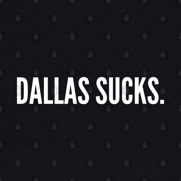 Dallas Sucks - Philadelphia Eagles by SportCulture